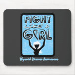 Fight Like A Girl Slogan Sign Thyroid Disease mousepads
