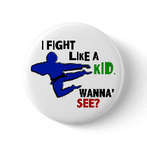 Fight Like A Kid 1 Pinback Button