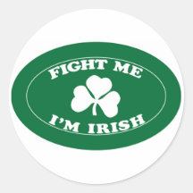 Fight Me I'm Irish Round Stickers