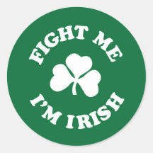 Fight Me I'm Irish Sticker