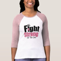 Fight Strong For The Cure Breast Cancer Shirt