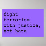 fight terrorism with justice, not hate print