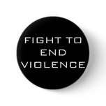 FIGHT TO END VIOLENCE buttons