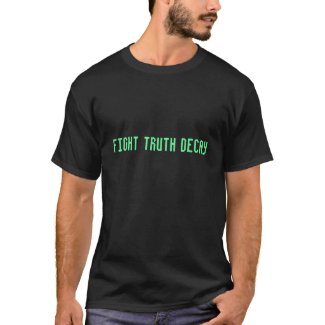 Fight Truth Decay shirt