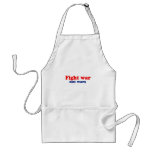 Fight war not wars aprons
