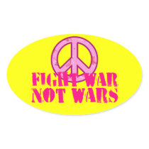 Fight War, Not Wars Sticker