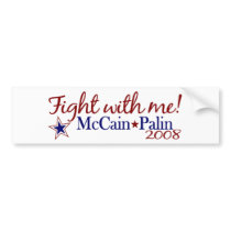 Fight with me! (McCain Palin 2008) bumper stickers by worldsfair Fight with me! (McCain Palin 2008) bumper stickers