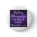 Fighting fibromyalgia - one day at a time buttons