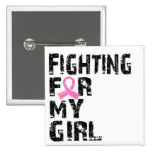 Fighting For My Girl Breast Cancer 21 Buttons