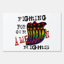 Fighting for our American Rights Yard Signs
