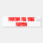 FIGHTING FOR YOUR FREEDOM BUMPER STICKER