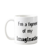 Figment of My Imagination mugs