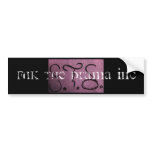 filipino writing, fuk the drama Inc Bumper Sticker