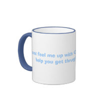 Fill me up with COFFE mugs