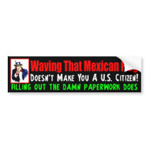 Fill Out The Paperwork! Bumper Sticker