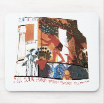 Fill Your Hand With Every Flower Gifts mousepads