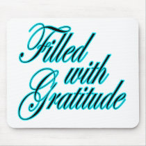 Filled with Gratitude mousepad by loveandlight Filled with Gratitude mousepad