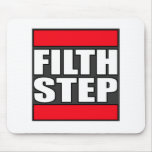 FILTHSTEP Dubstep Filth Filthy Dub Step mousepads