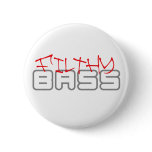 FILTHY BASS Dubstep Dub step Reggae Electro Pin