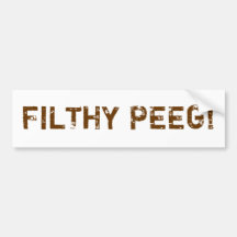 FILTHY PEEG! BUMPER STICKERS