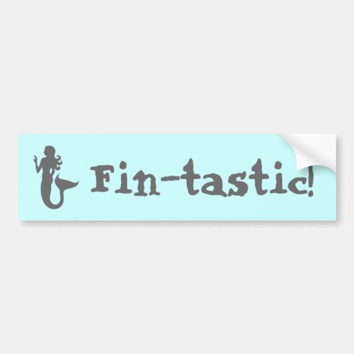 Fin-tastic! Bumper Sticker | Zazzle