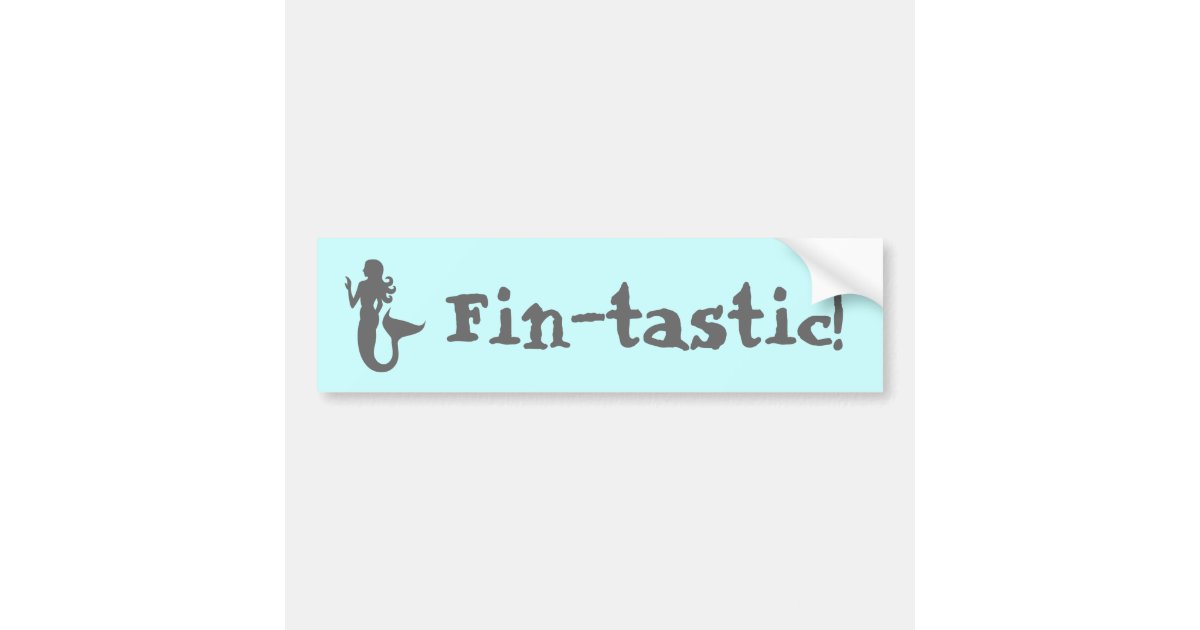 Fin-tastic! Bumper Sticker | Zazzle
