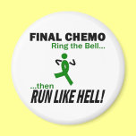 Final Chemo Run Like Hell - Kidney Cancer Magnet