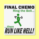 Final Chemo Run Like Hell - Kidney Cancer Fridge Magnets