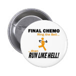 Final Chemo Run Like Hell - Leukemia Pin