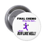 Final Chemo Run Like Hell - Violet Ribbon Pinback Buttons