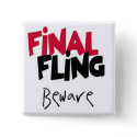 Final Fling Bachelorette Tshirts and Gifts button