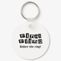 Final Fling Before The Ring keychains
