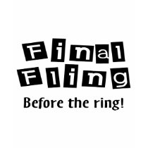 Final Fling Before The Ring t-shirts