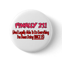 Finally 21! buttons by Birthdaybash Finally 21! buttons