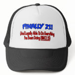 Finally 21! trucker hat