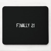 Finally 21 mousepads by funnycustomtshirts Finally 21 mousepads