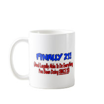 Finally 21! mug