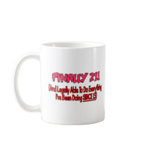 Finally 21! mugs