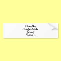 Finally Comfortable bumper stickers