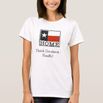 Finally Home - Texas t-shirts