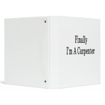Finally I'm A Carpenter Binder