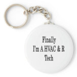 Finally I'm A HVAC R Tech keychains