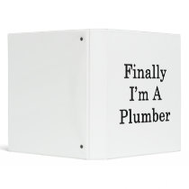 Finally I'm A Plumber 3 Ring Binder