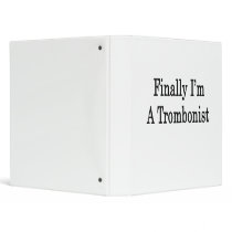 Finally I'm A Trombonist 3 Ring Binder