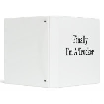 Finally I'm A Trucker Vinyl Binder