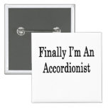 Finally I'm An Accordionist Pinback Buttons