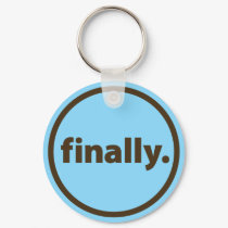 Finally. keychains