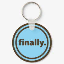 Finally. keychains