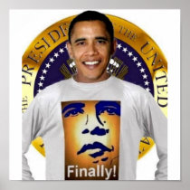FINALLY PRESIDENT OBAMA HISTORIC INAUGURATION POSTER