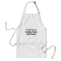 Finally Retired:  Goodbye Tension, Hello Pension Apron